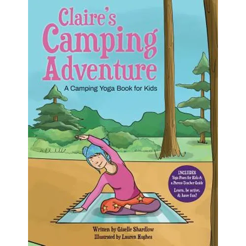 Claire's Camping Adventure: A Camping Yoga Book for Kids