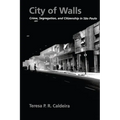 City of Walls: Crime, Segregation, and Citizenship in São Paulo