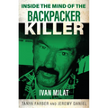 Inside the Mind of the Backpacker Killer: Ivan Milat