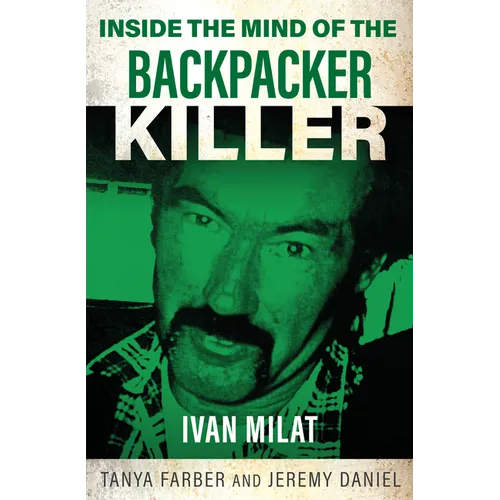 Inside the Mind of the Backpacker Killer: Ivan Milat