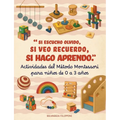 Actividades Método Montessori para niños de 0 a 3 años - Si escucho olvido, si veo recuerdo, si hago aprendo