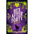 Hex After Forty: Midlife Gets a Little Witchy in This Paranormal Women's Urban Fantasy Novel