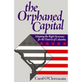 The Orphaned Capital: Adopting the Right Revenues for the District of Columbia