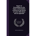 Report of Proceedings On the Claim to the Earldom of Devon in the House of Lords. With Notes and an Appendix