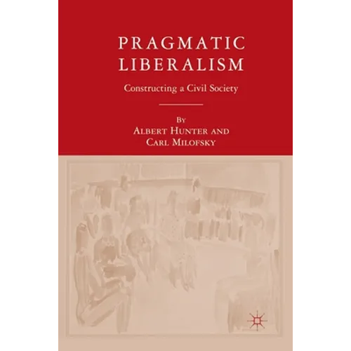 Pragmatic Liberalism: Constructing a Civil Society