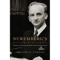 Nuremberg's Citizen Prosecutor: Benjamin Ferencz and the Birth of International Justice