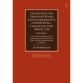 Dalhuisen on Transnational and Comparative Commercial, Financial and Trade Law Volume 1: The Transnationalisation of Commercial and Financial Law. the
