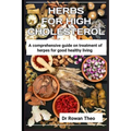 Herbs for High Cholesterol: An essential guide on herds to treat high cholesterol