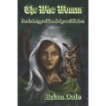 The Wise Woman: The Archetype of Knowledge and Wisdom