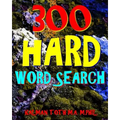 300 Hard Word Search: Challenging & Entertaining Themed Puzzles