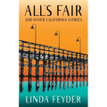 All's Fair and Other California Stories