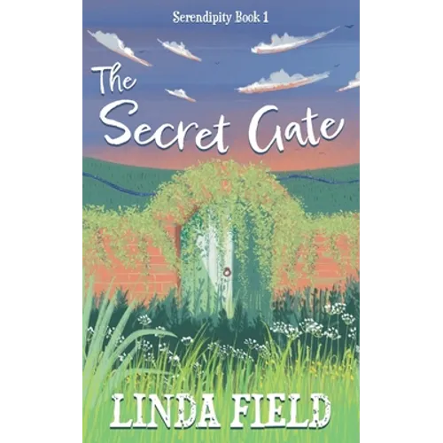The Secret Gate: Serendipity Book One
