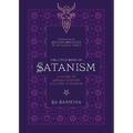 The Little Book of Satanism: A Guide to Satanic History, Culture, and Wisdom