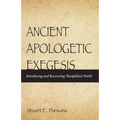 Ancient Apologetic Exegesis: Introducing and Recovering Theophilus's World
