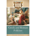 Greek and Roman Folklore: A Handbook