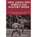New Japan Pro Wrestling History Book: A Must-Read For Those Who Are Fans Of Professional Wrestling: Professional Wrestling Book