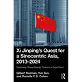 Xi Jinping's Quest for a Sinocentric Asia, 2013-2024: Deciphering Chinese Strategic Thinking in a Pivotal Period