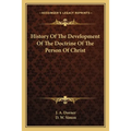 History Of The Development Of The Doctrine Of The Person Of Christ