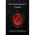 The Shadowbearer's Curse: A Dark Fantasy Romance, Book 1