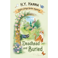 Deadhead and Buried: The English Cottage Garden Mysteries - Book 1