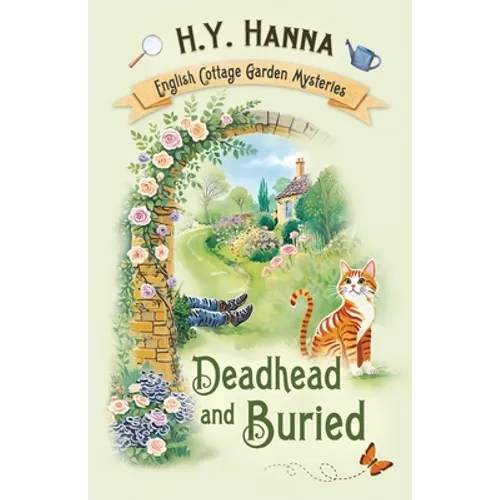 Deadhead and Buried: The English Cottage Garden Mysteries - Book 1