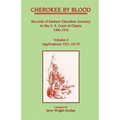 Cherokee by Blood: Volume 4, Records of Eastern Cherokee Ancestry in the U.S. Court of Claims 1906-1910, Applications 7251-10170