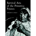 Survival Arts of the Primitive Paiutes