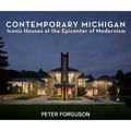 Contemporary Michigan: Iconic Houses at the Epicenter of Modernism