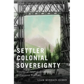 Settler-Colonial Sovereignty: Visions of Improvement and Indigenous Erasure