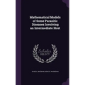 Mathematical Models of Some Parasitic Diseases Involving an Intermediate Host