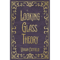 Looking Glass Theory