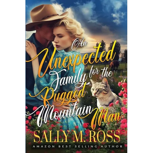 An Unexpected Family for the Rugged Mountain Man: A Western Historical Romance Book