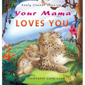 Your Mama Loves You: A Touching Tribute to the Timeless Bond Between Mothers and Babies