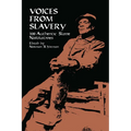 Voices from Slavery: 100 Authentic Slave Narratives