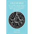 Grimoire du Pape Honorius: Avec un recueil des plus rares secrets