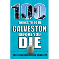 100 Things to Do in Galveston Before You Die