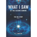 What I Saw At The Second Coming: The Big Story
