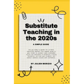 Substitute Teaching in the 2020s: A Simple Guide