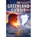 The Greenland Gambit: How Global Power Shifts Made Greenland Central to Trump's America