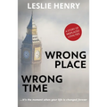 Wrong Place Wrong Time: ...it's the moment when your life is changed forever
