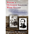 Where a Hundred Soldiers Were Killed: The Struggle for the Powder River Country in 1866 and the Making of the Fetterman Myth