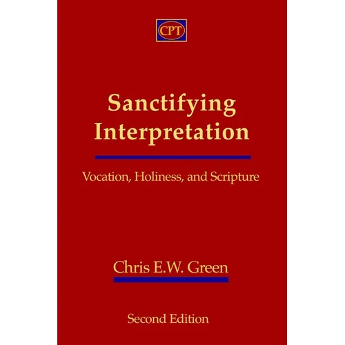 Sanctifying Interpretation: Vocation, Holiness, and Scripture