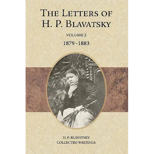 The Letters of H. P. Blavatsky: Volume 2 1879-1883