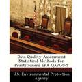 Data Quality Assessment Statistical Methods for Practitioners EPA Qa/G9-S