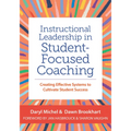 Instructional Leadership in Student-Focused Coaching: Creating Effective Systems to Cultivate Student Success