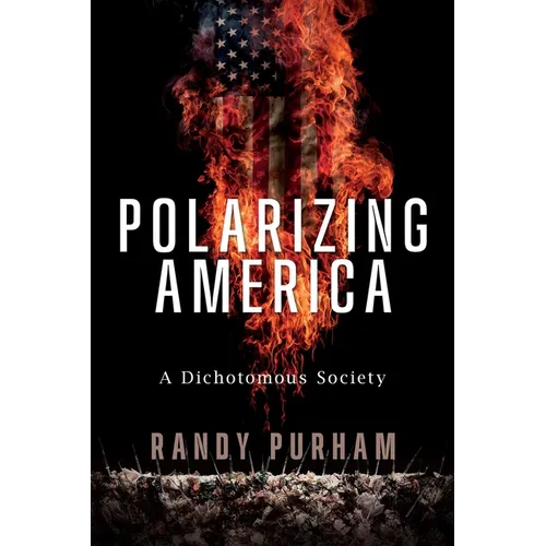 Polarizing America: A Dichotomous Society