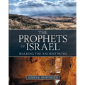 The Prophets of Israel: Walking the Ancient Paths