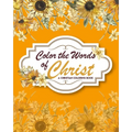 Color The Words Of Christ (A Christian Coloring Book): Bible Verse Coloring Books