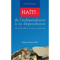 Haïti: de l'indépendance à la dépendance: Nouvelle édition revue et augmentée