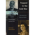 Trapped in the Cold War: The Ordeal of an American Family